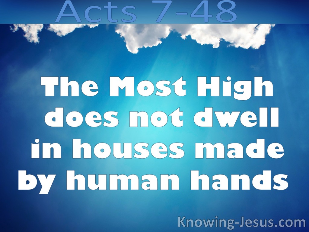 Acts 7:48 God Does Not Dwell In Houses (white)